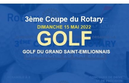 Pour info, La 3ème coupe du Rotary de golf aura lieu le dimanche 15 mai 2022 sur le golf du Grand Saint-Emilionnais.